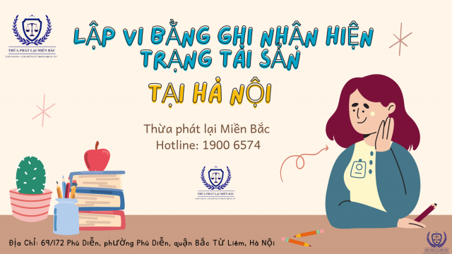 Lập Vi Bằng ghi nhận hiện trạng tài sản tại Hà Nội