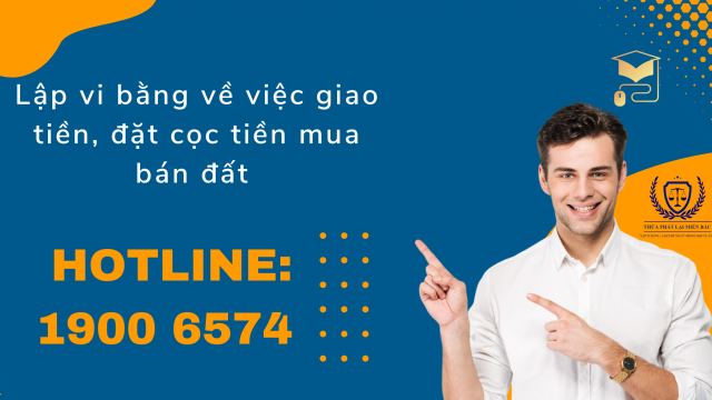 Lập vi bằng về việc giao tiền, đặt cọc tiền mua bán đất tại Huyện Thanh Liêm